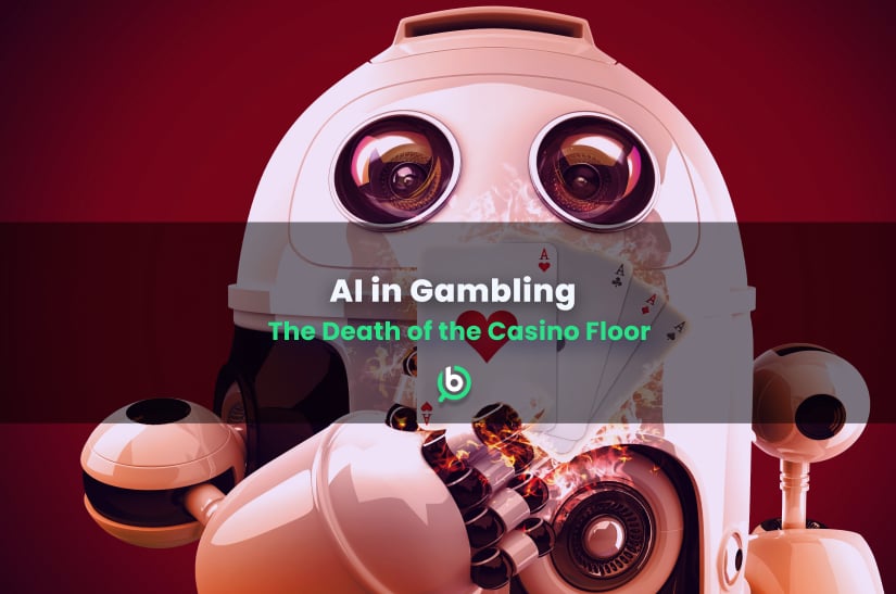 AI in gambling: The death of the casino floor