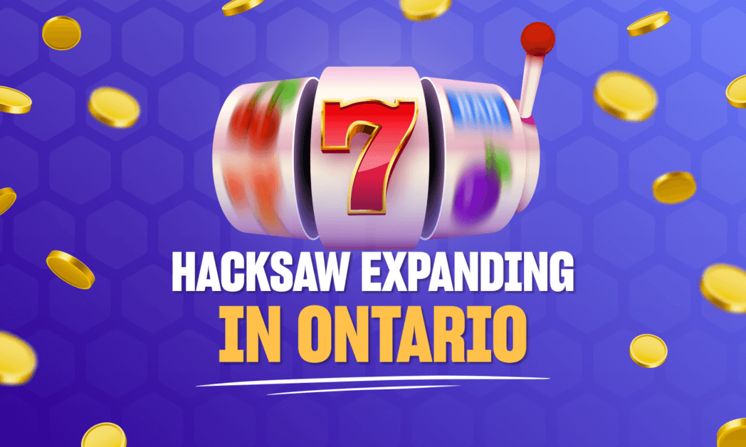 Hacksaw Gaming Expanding Even More in Ontario