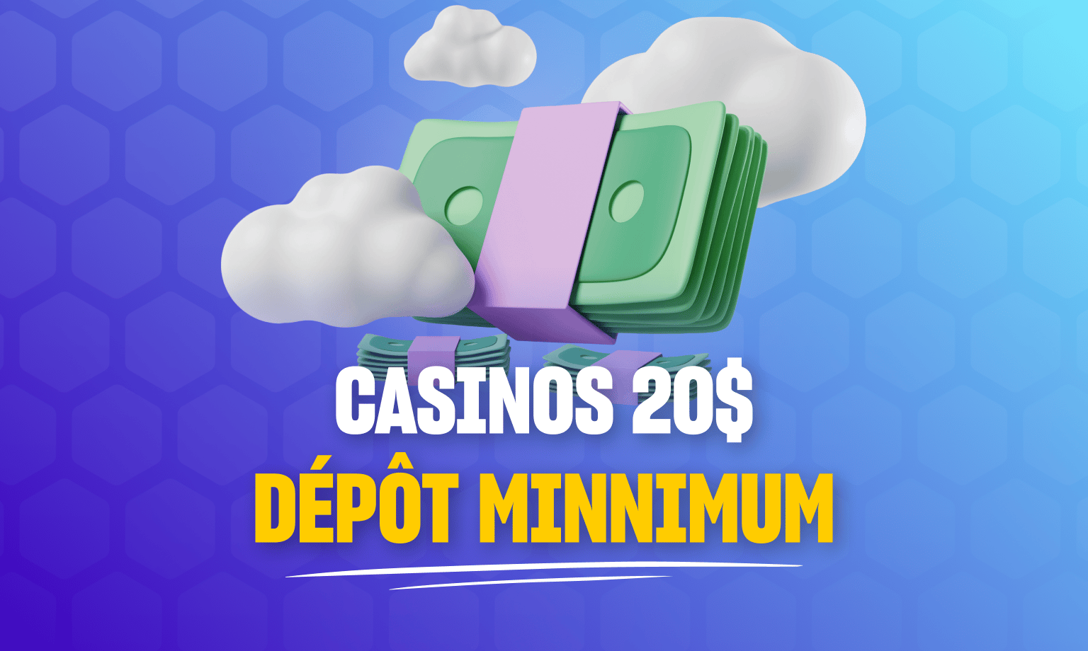 Meilleurs casinos avec 20 $ de dépôt minimum