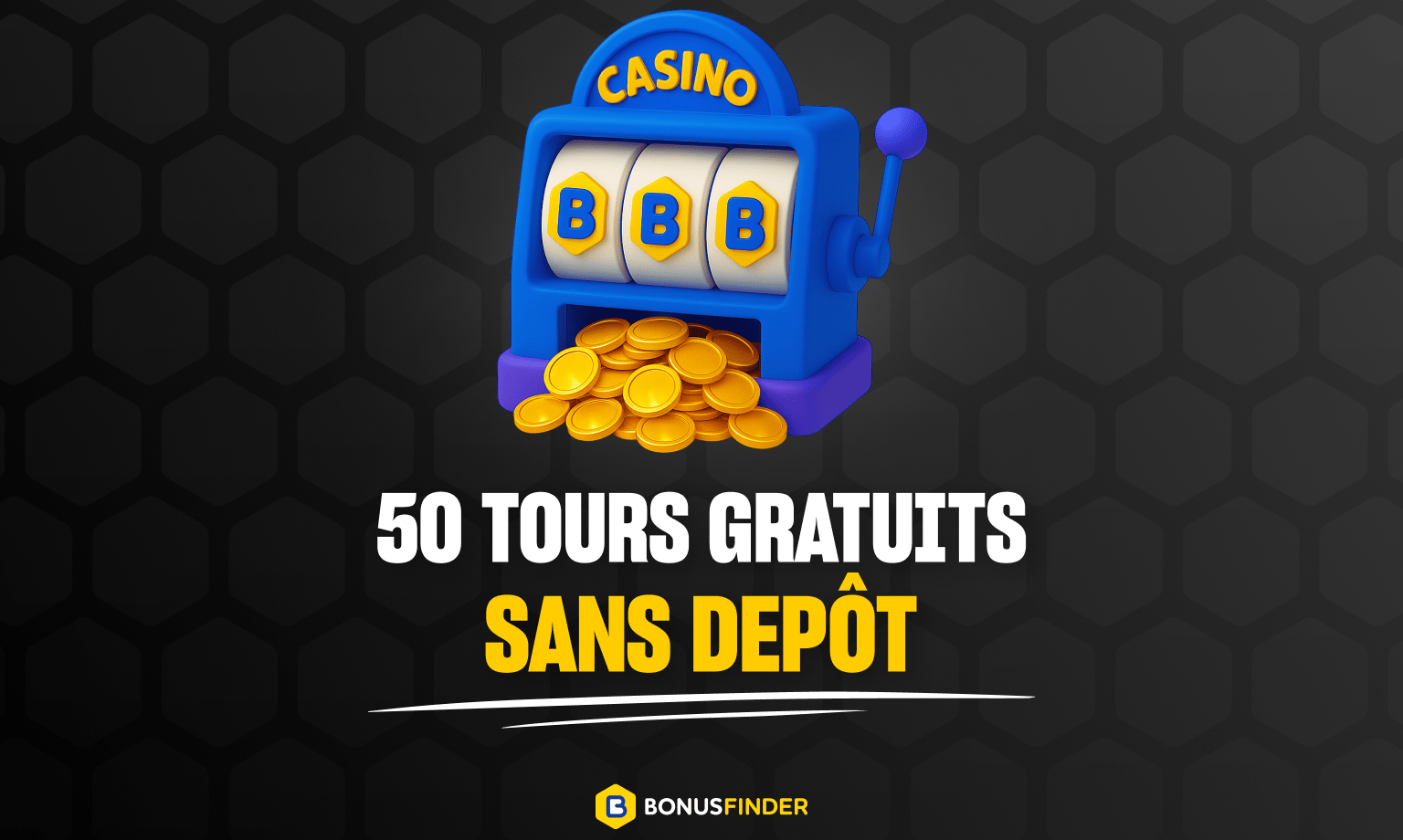 50 tours gratuits sans avoir à déposer de l'argent