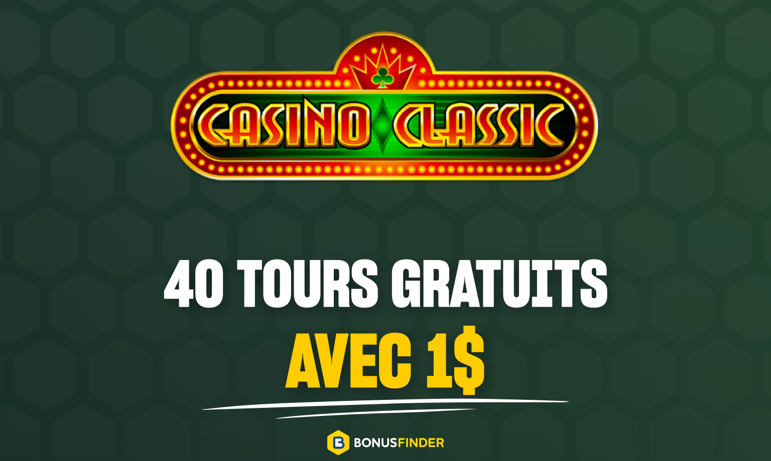 Casino Classic bonus de 40 tours gratuits pour devenir millionnaire avec seulement 1$