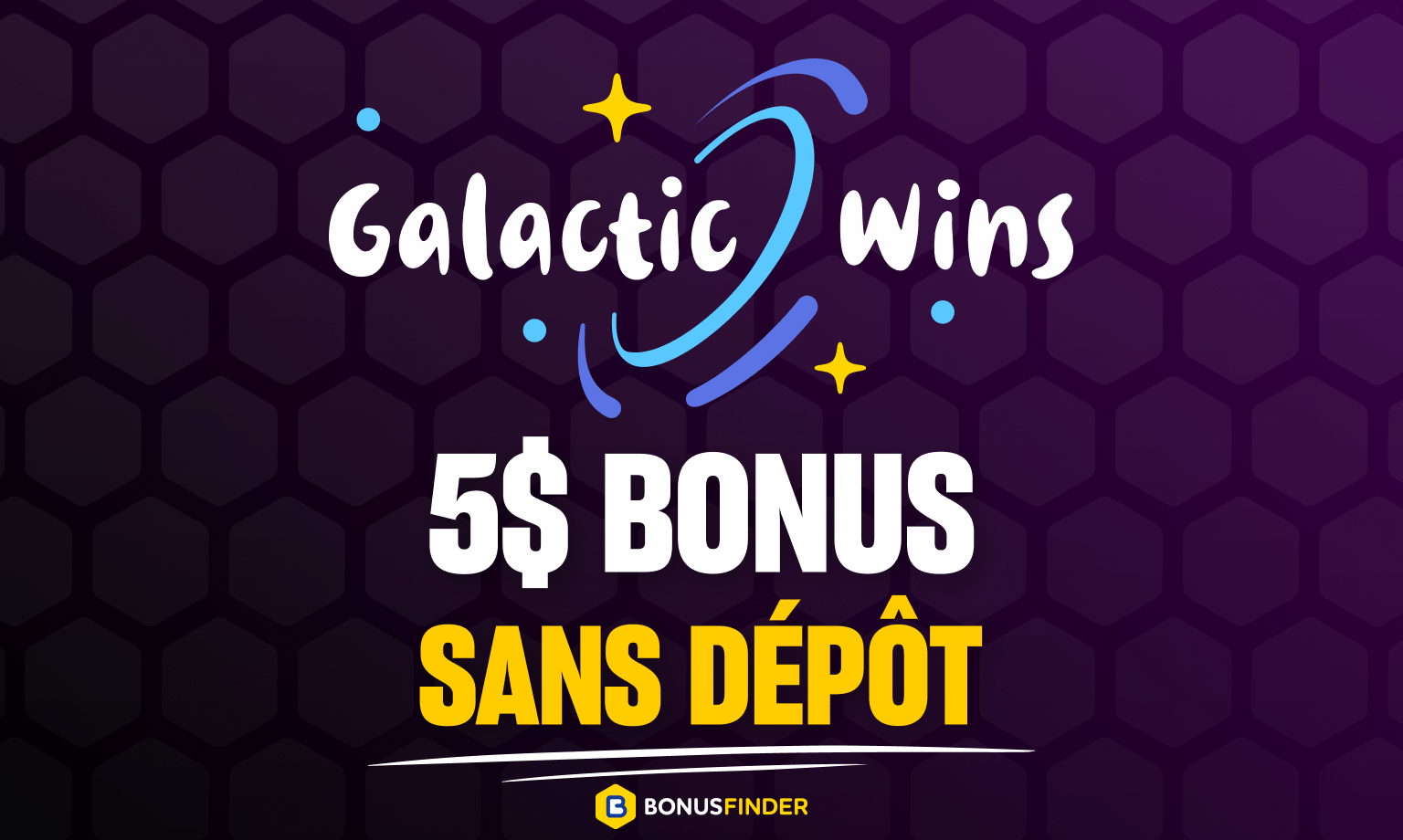 5$ bonus sans dépôt Galactic Wins
