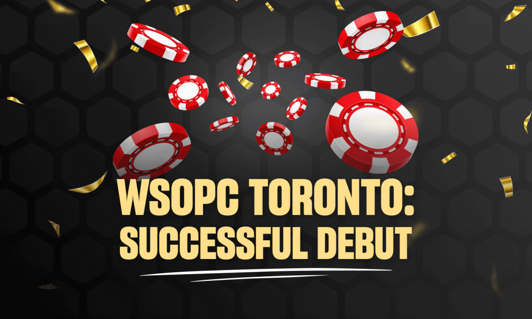 Great Canadian Resort Toronto Hails Success of Property’s First WSOP Circuit Series