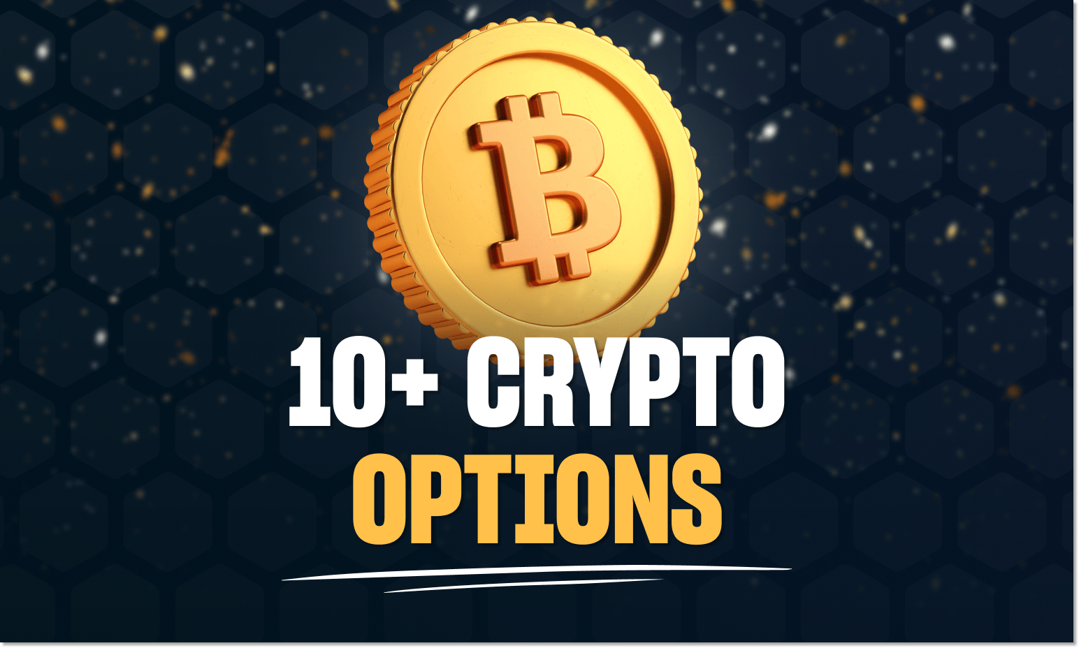 More than10 crypto deposit and withdrawal options
