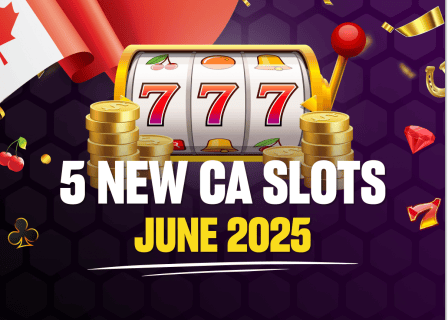 5 new slots in Canada June 2025