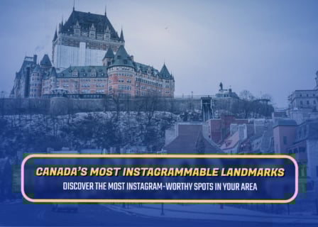 Canada's Most Instagrammable Landmarks, Featured Image