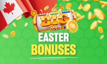 Easter Casino Bonus in Canadian online casinos.