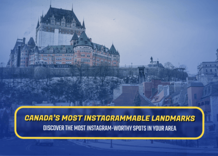 Canada's Most Instagrammable Landmarks, Featured Image