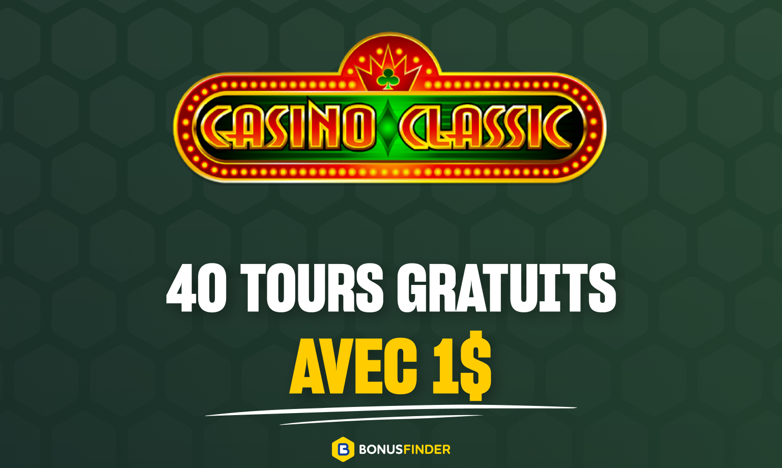 Casino Classic bonus de 40 tours gratuits pour devenir millionnaire avec seulement 1$